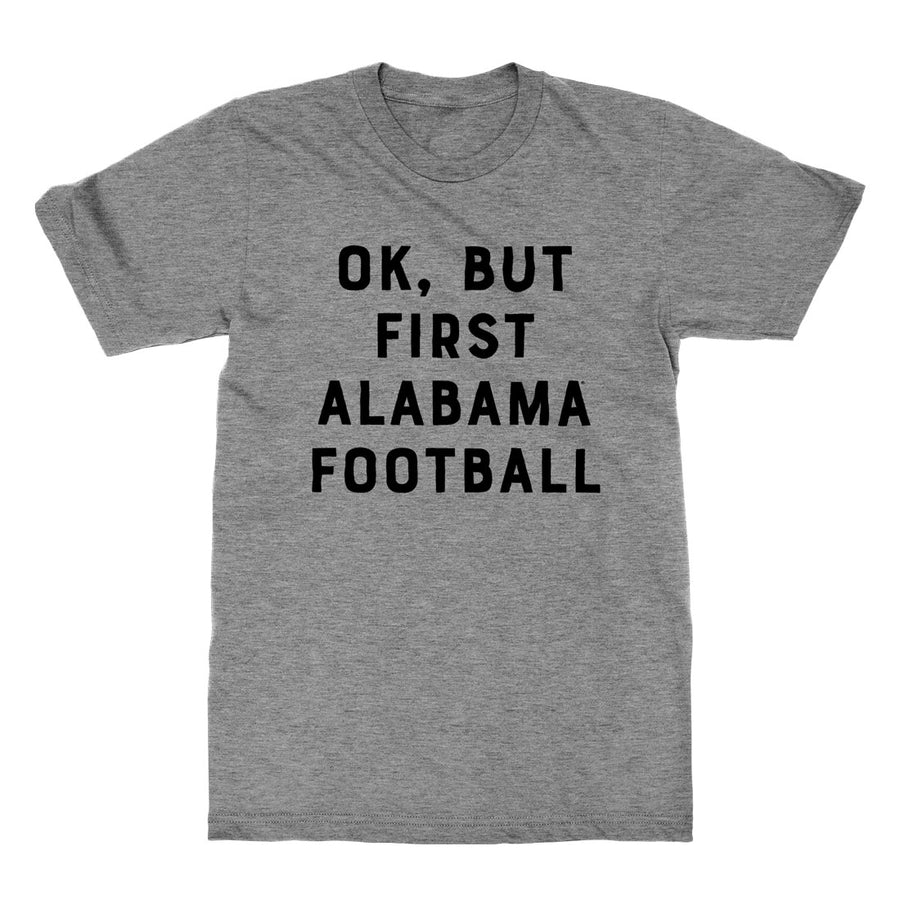 OK, But First Alabama Football