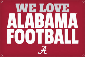 We Love Alabama Football - 2ft x 3ft