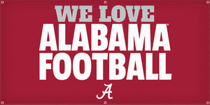 We Love Alabama Football - 3ft x 6ft