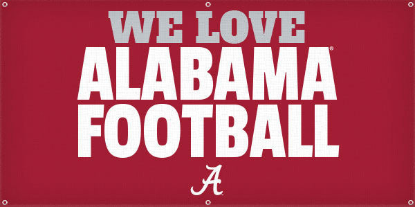 We Love Alabama Football - 3ft x 6ft