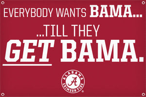 Everybody Wants Bama... Banner