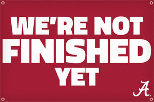 We're Not Finished Yet Banner