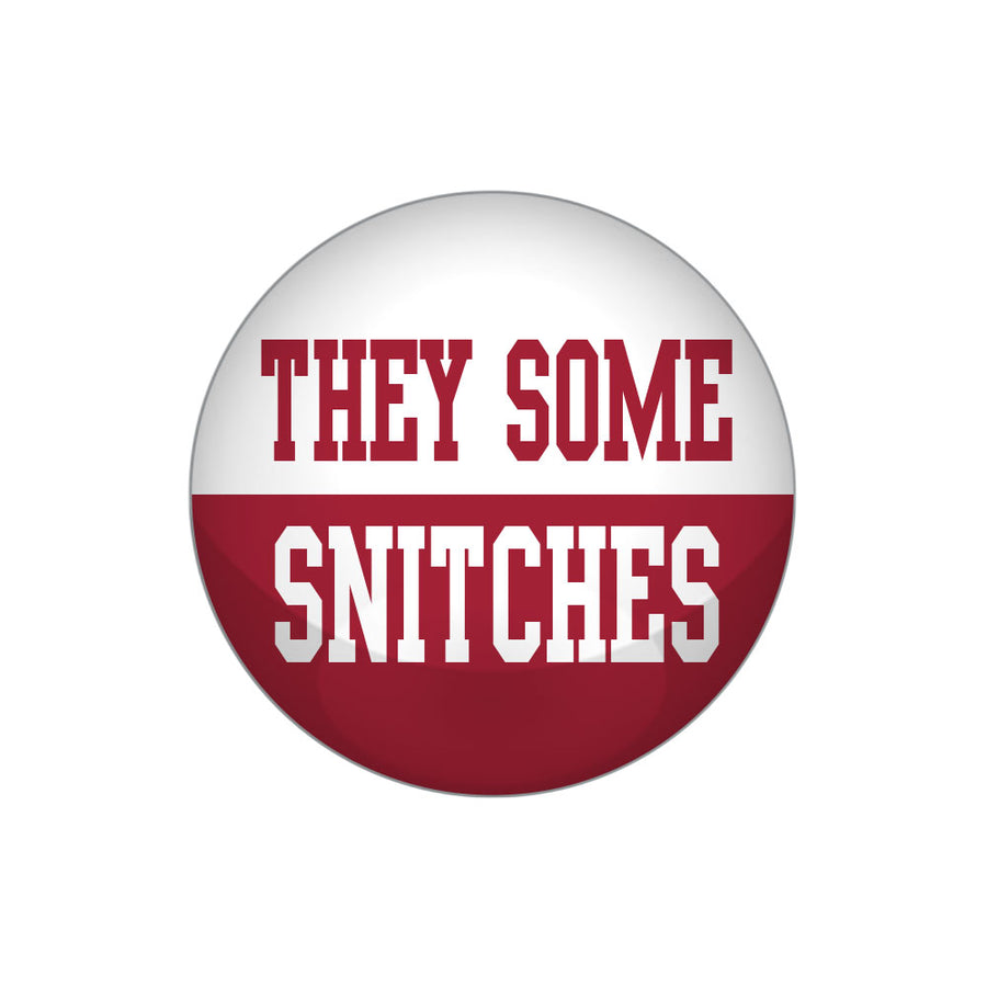 They Some Snitches 3" Button